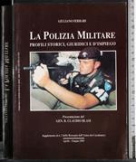 La polizia militare. Profili storici, giuridici e d'impiego