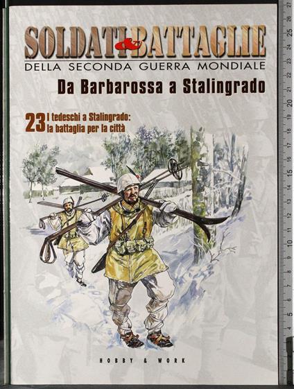 Soldati & Battaglie. Da Barbarossa a Stalingrado 23 - Molinari - copertina