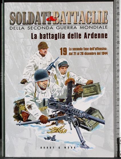 Soldati & Battaglie. La battaglia delle Ardenne 10 - Molinari - copertina
