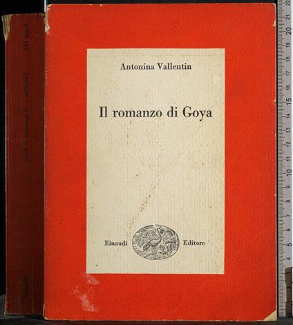 Il romanzo di Goya - Antonina Vallentin - copertina