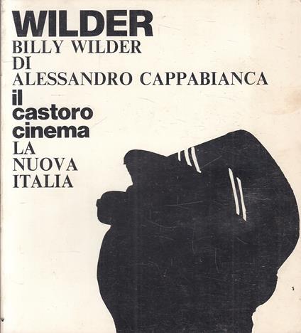 Il Castoro Cinema 30 Wilder - Alessandro Cappabianca - copertina