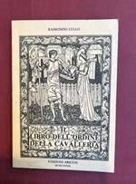 Il libro dell'ordine della Cavalleria. Edizione italiana annotata con testo catalano a fronte di Giovanni Allegra