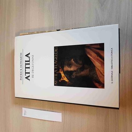 Attila Il Re Degli Unni - Howarth - Il Giornale Biblioteca Storica - David Howarth - copertina
