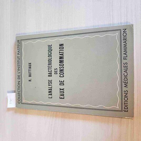 L' Analyse Bacteriologique Des Eaux De Consommation - Buttiaux - 1951 Flammarion - copertina