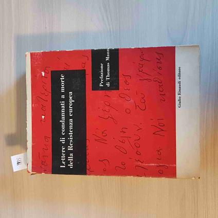Lettere Di Condannati A Morte Della Resistenza Europea - Thomas Mann - Einaudi - Thomas Mann - copertina