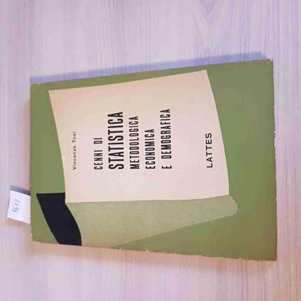 CENNI DI STATISTICA METODOLOGICA ECONOMICA E DEMOGRAFICA - V. Tosi - 1954 LATTES - Vincenzo Tosi - copertina