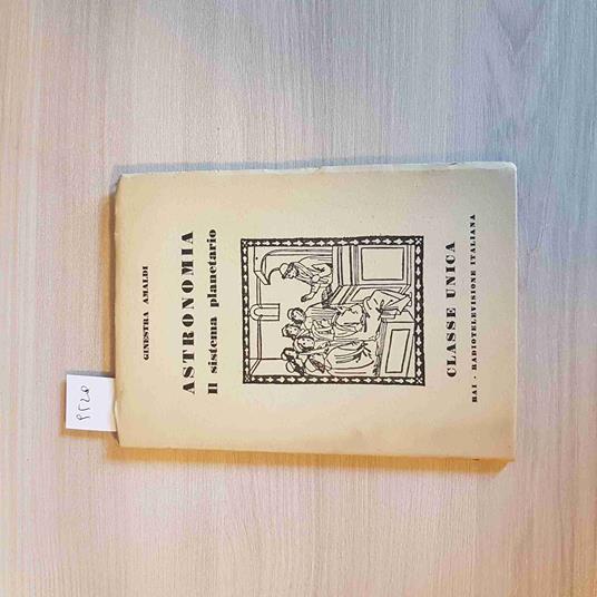 Il SISTEMA PLANETARIO astronomia GINESTRA AMALDI - RAI classe unica 1954 - Ginestra Amaldi - copertina