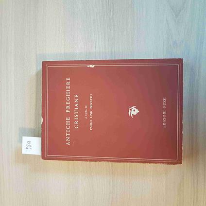 Antiche Preghiere Cristiane - Zovatto - Fussi - 1957 - Paolo L. Zovatto - copertina