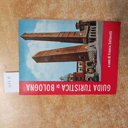 GUIDA TURISTICA DI BOLOGNA Franco Saltarelli 1960 STEB con piantina - copertina