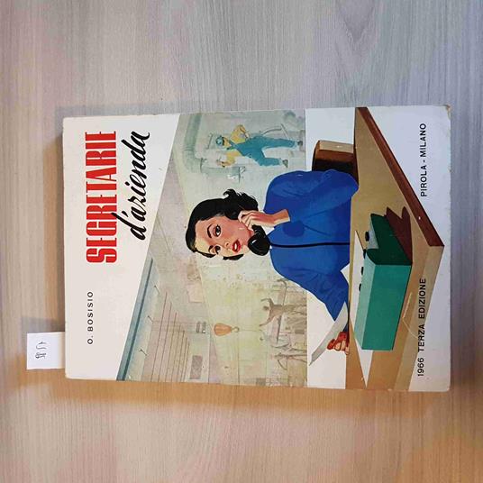 SEGRETARIE D'AZIENDA manuale ricco di esempi BOSISIO - PIROLA - 1966 - copertina