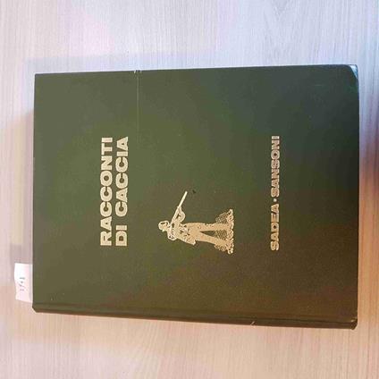 RACCONTI DI CACCIA a cura di PIERO PIERONI - SADEA SANSONI - 1967 venatoria - Piero Pieroni - copertina