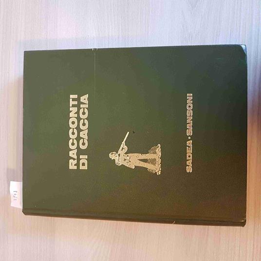 RACCONTI DI CACCIA a cura di PIERO PIERONI - SADEA SANSONI - 1967 venatoria - Piero Pieroni - copertina