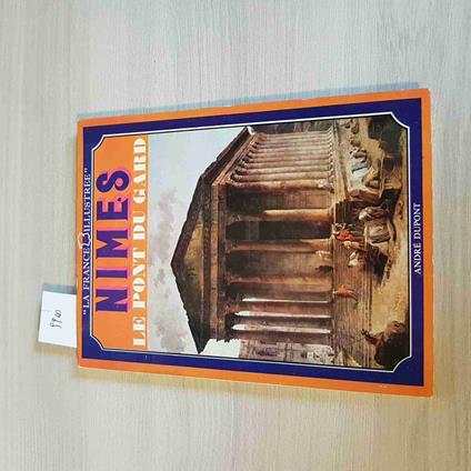 NIMES LE PONT DU GARD - ANDRè DUPONT - ALPINA - 1968 illustrato - copertina