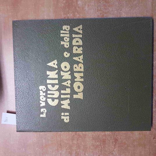 VERA CUCINA DI MILANO E DELLA LOMBARDIA Guido Mondani Editore 1977 VICENZONE - copertina