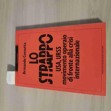 Lo STRAPPO usa urss ARMANDO COSSUTTA - MONDADORI 1982 RUSSIA COMUNISMO - Armando Cossutta - copertina
