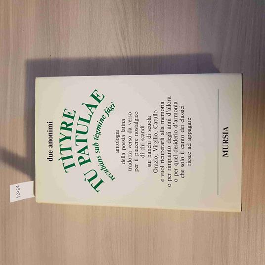 TITYRE TU PATULAE - DUE ANONIMI 1985 MURSIA antologia poesia latina - copertina