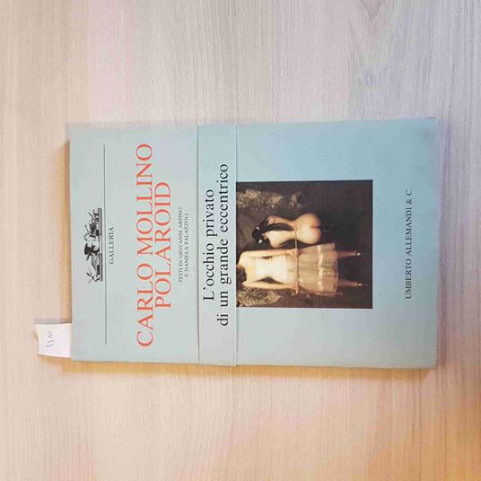 Carlo Mollino Polaroid L'OCCHIO PRIVATO DI UN GRANDE ECCENTRICO 1985 ALLEMANDI - copertina