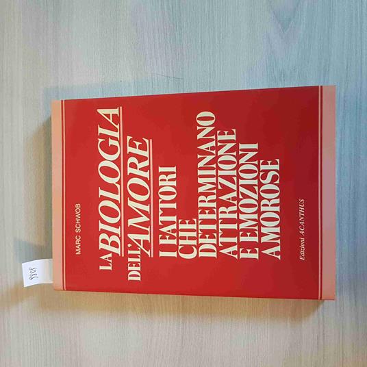 BIOLOGIA DELL'AMORE i fattori dell'attrazione amorose SCHWOB 1986 ACANTHUS - Marc Schwob - copertina