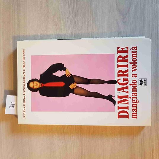 Dimagrire Mangiando A Volontà - Luciana Turina - Sip - 1986 - copertina