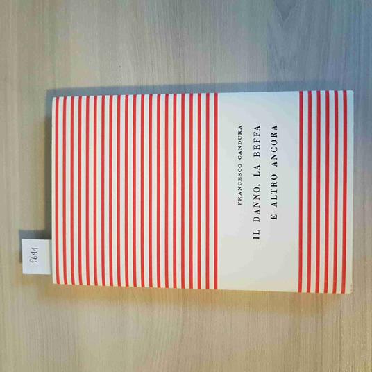 Il Danno, La Beffa E Altro Ancora - Francesco Candura - Aurora Di 1988 Pavia - Francesco Candura - copertina