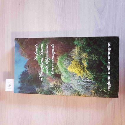 Le FORESTE DI CAMPIGNA LAMA NELL'APPENNINO TOSCO ROMAGNOLO guida PADULA CRUDELE - copertina