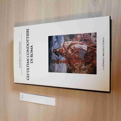 Gli Ultimi Condottieri Di Roma - Frediani - Il Giornale Biblioteca Storica- 2001 - copertina