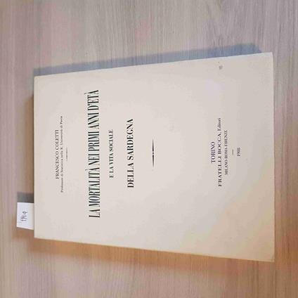 Mortalità Nei Primi Anni D'Età E La Vita Sociale Della Sardegna - Bocca - Francesco Boletti - copertina