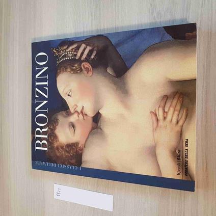 Bronzino 52 - I Classici Dell'Arte - Rizzoli, Skira - 2004 - copertina