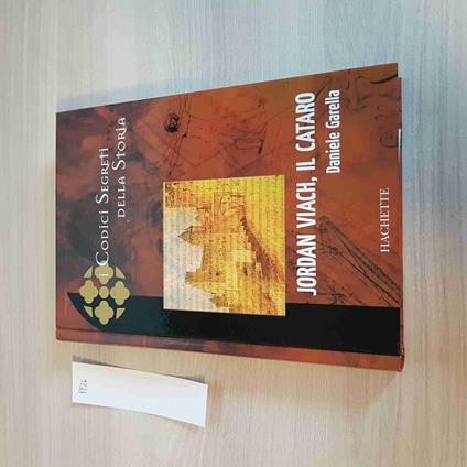 Jordan Viach Il Cataro - Garella - I Codici Segreti Della Storia - 2006 - copertina