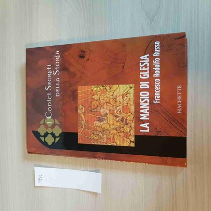 Mansio Di Glesia - Russo - Hachette - I Codici Segreti Della Storia - 2006 - Russo - copertina