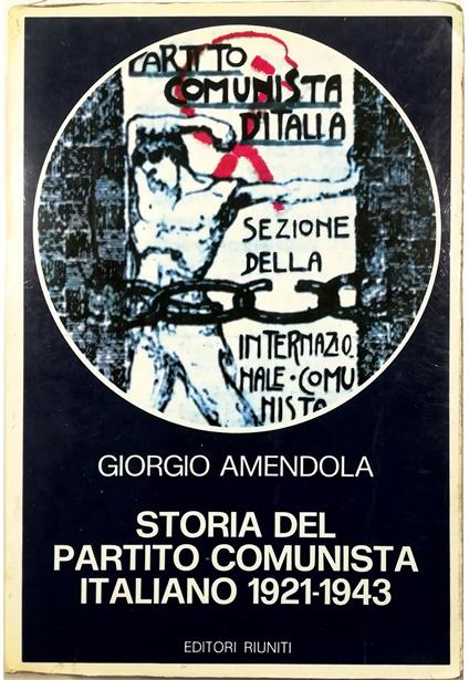 Storia del Partito comunista italiano 1921-1943 - Giorgio Amendola - copertina