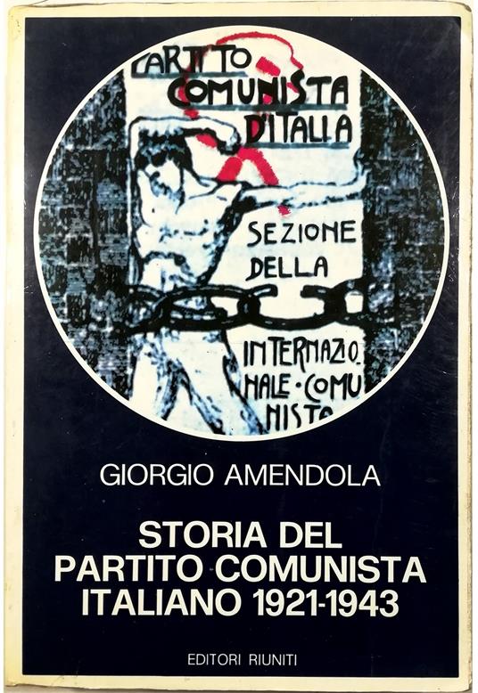 Storia del Partito comunista italiano 1921-1943 - Giorgio Amendola - copertina