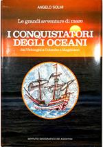 I conquistatori degli oceani Dai Vichinghi a Colombo e Magellano