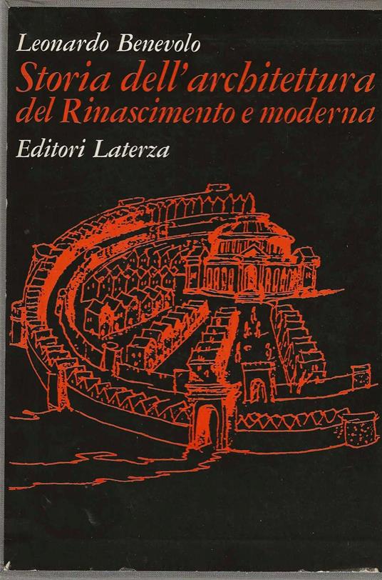 Storia dell'architettura del rinascimento e moderna - Leonardo Benevolo - copertina