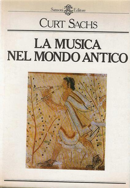 Musica nel Mondo Antico - Curt Sachs - copertina