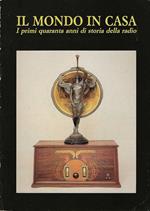 Il mondo in casa . I primi quaranta anni di storia della radio
