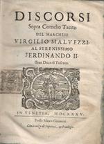 Discorsi sopra cornelio tacito del marchese Virgilio Malvezzi al serenissimo ferdinando II gran duca di toscana