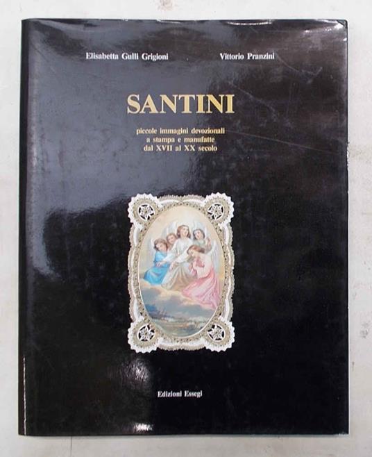Santini piccole immagini devozionali a stampa e manufatte dal XVII al XX secolo - copertina