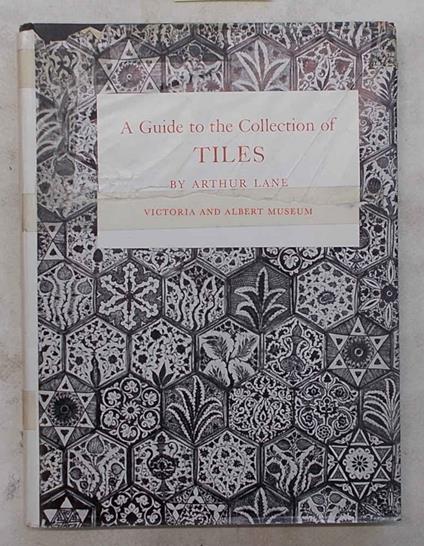 A Guide to the Collection of Tiles. (Victoria and Albert Museum) - copertina