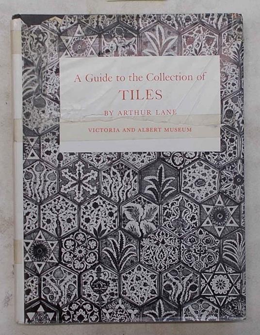 A Guide to the Collection of Tiles. (Victoria and Albert Museum) - copertina