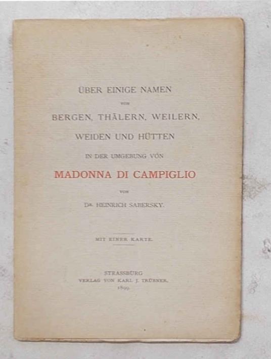 Über Einige Namen Von Bergen, Thälern, Weilern, Weiden und Hütten in Der Umgebung Von Madonna Di Campiglio - copertina