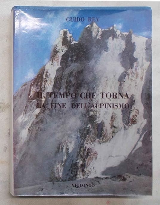 Il tempo che torna. La fine dell’alpinismo - Guido Rey - copertina