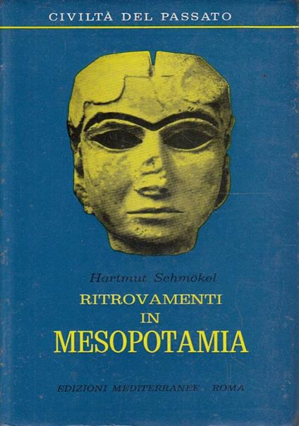 Ritrovamenti in Mesopotamia - Hartmut Schmokel - copertina
