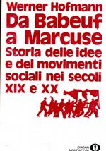 Da Babeuf A Marcuse Storia Delle Idee E Dei Movimenti Sociali Nei Secoli Xix E Xx
