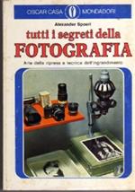 Tutti I Segreti Della Fotografia