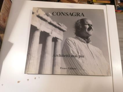 Consagra. Architetti mai più - copertina