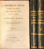 I Promessi sposi. Storia milanese del secolo XVII scoperta e rifatta da Alessandro Manzoni. Tre volumi