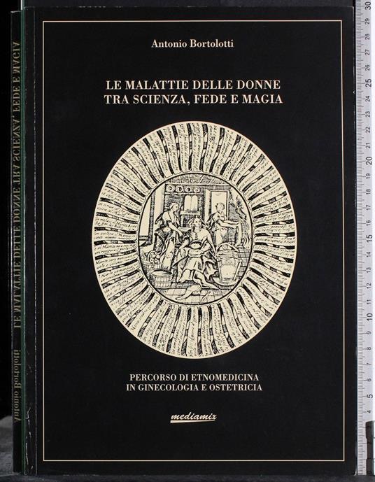 Le malattie delle donne tra scienza, fede e magia - E. Bortolotti - copertina