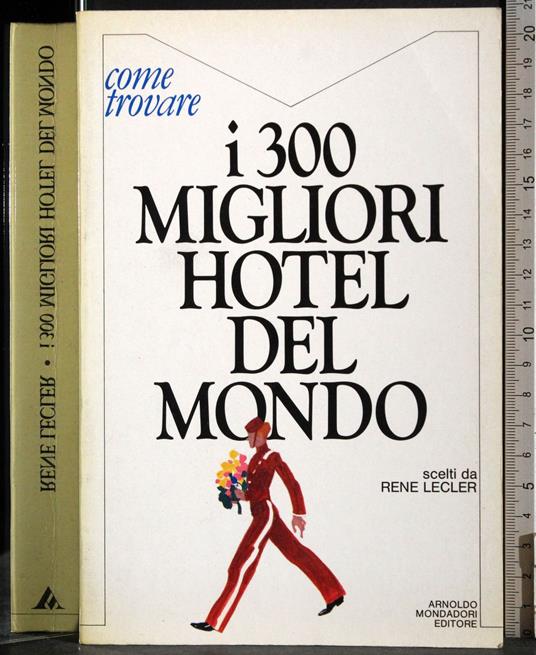 I 300 migliori hotel del mondo - Renate Lechler - copertina