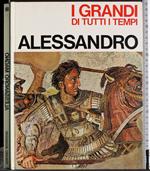 I grandi di titti i tempi. Alessandro Magno